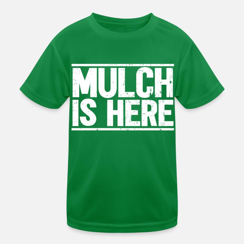 Mulch Is Here Kinder Funktions-T-Shirt