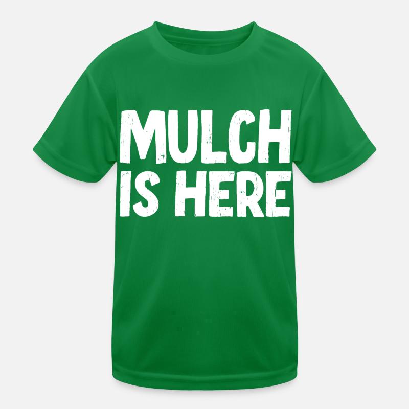 Mulch Is Here Kids Functional T-Shirt