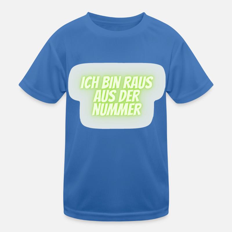 ich bin raus aus der Nummer Kinder Funktions-T-Shirt