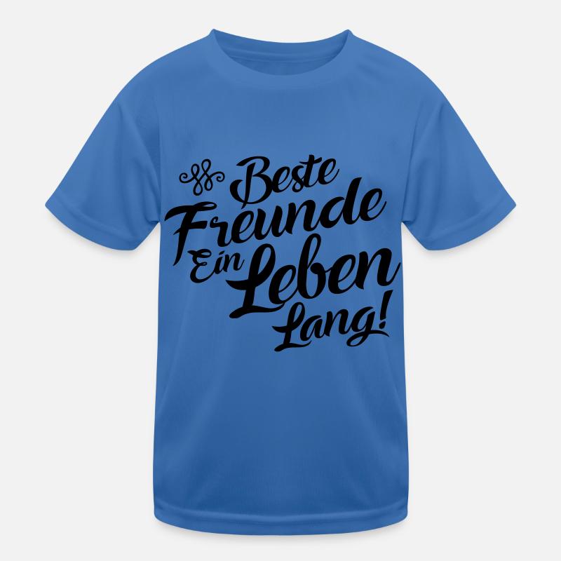 beste freunde ein leben Kinder Funktions-T-Shirt