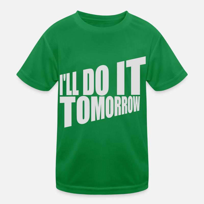 do it tomorrow quote Kids Functional T-Shirt