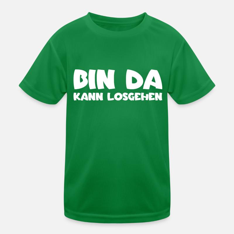 Bin da - Kann losgehen Kinder Funktions-T-Shirt
