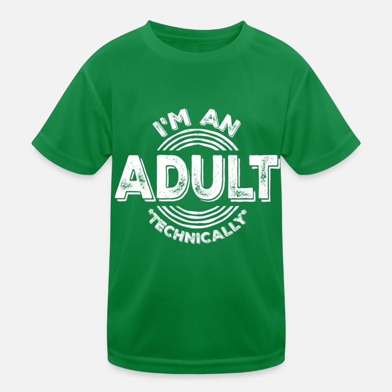 I'm an Adult Technically technisch Erwachsen Witz Kinder Funktions-T-Shirt