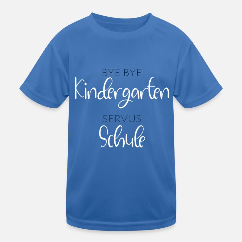 Bye Bye Kindergarten -Servus School Kids Functional T-Shirt