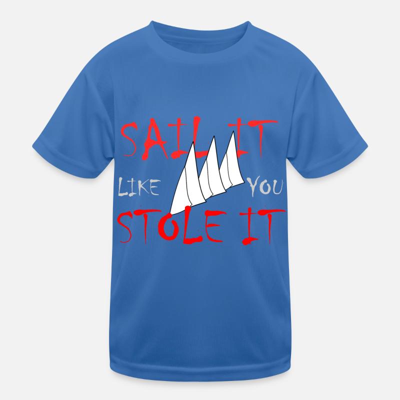 Sail it like you Stole It Kids Functional T-Shirt
