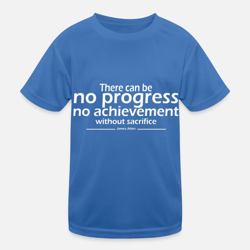 Il ne peut y avoir de progrès, pas de réalisation T-shirt sport Enfant