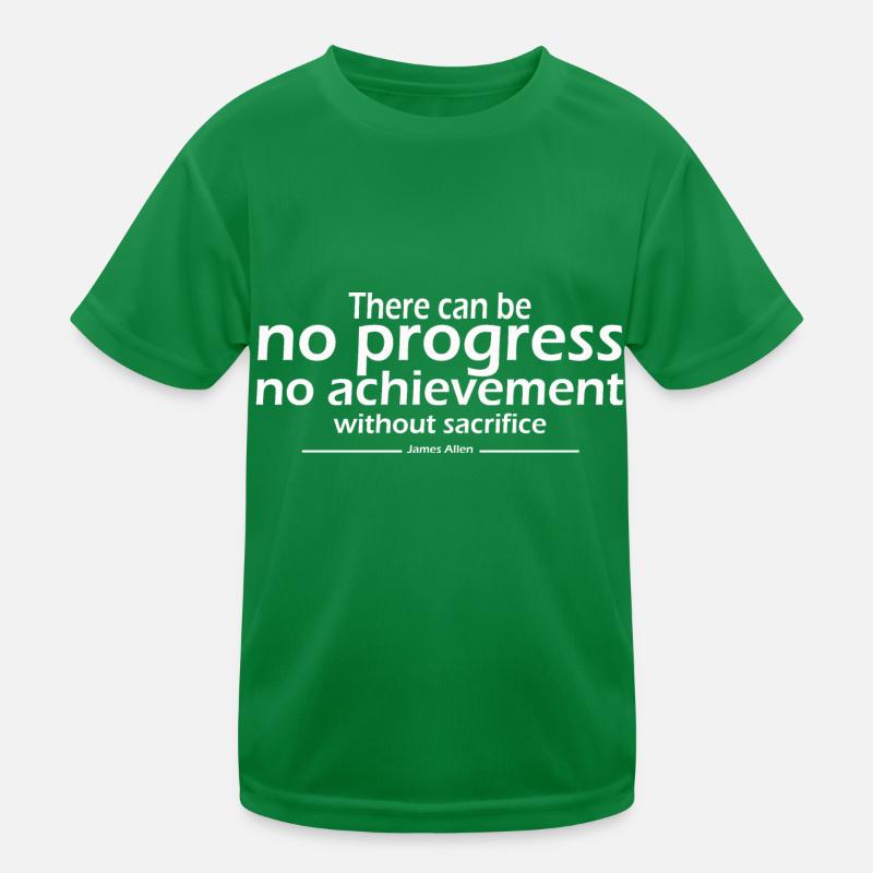 There can be no progress no achievement Kids Functional T-Shirt