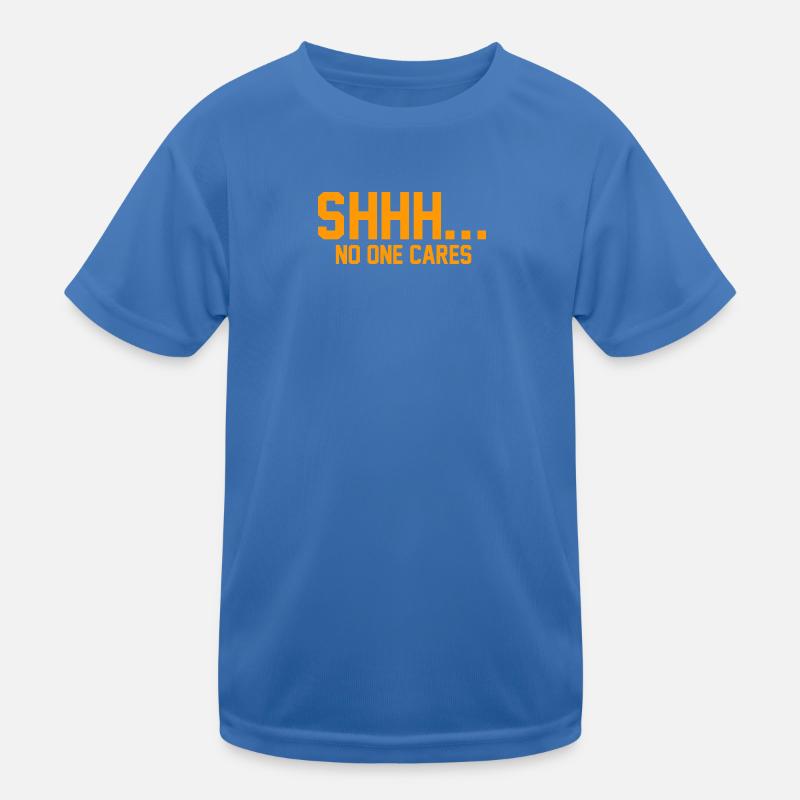 SHHH... No one cares Kids Functional T-Shirt