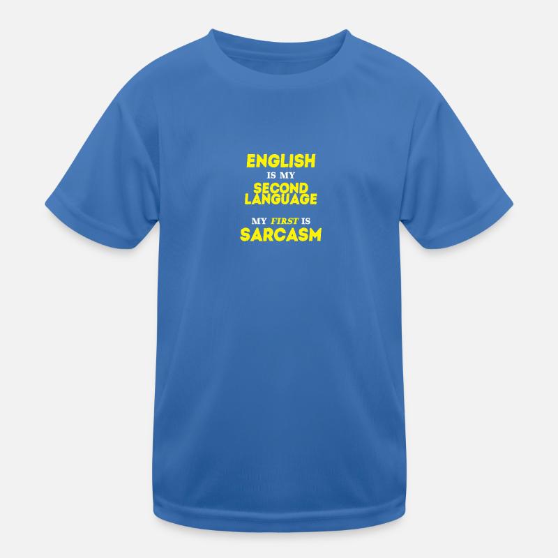 Sarcasm Gift Idea Sarcasm Saying Funny Kids Functional T-Shirt