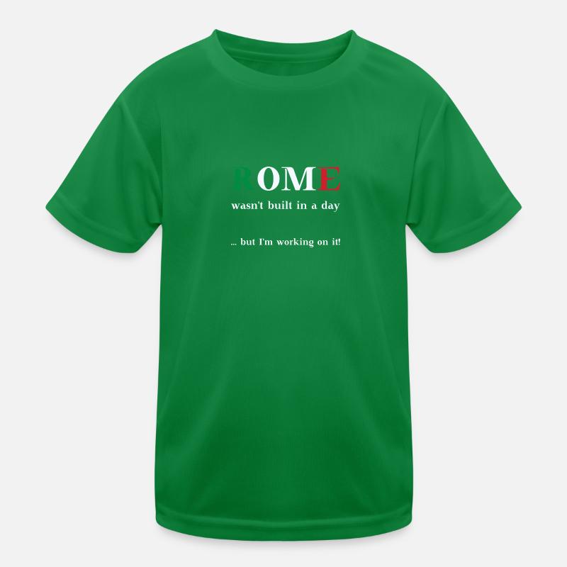 Rome wasn't built in a day but I'm working on it Kinder Funktions-T-Shirt