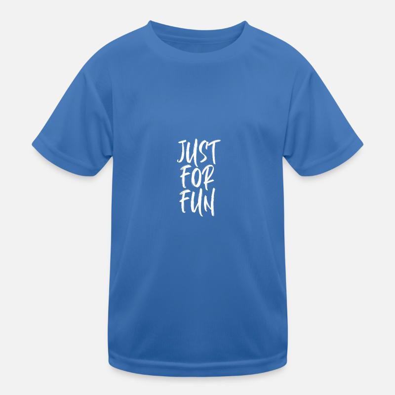 just for fun juste pour plaisir plaisir T-shirt sport Enfant
