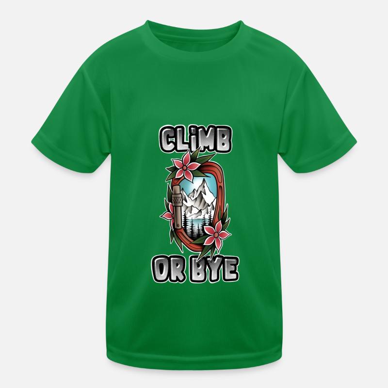 CLIMB OR BYE - Leidenschaft Klettern & Berge Kinder Funktions-T-Shirt