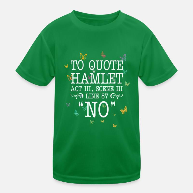 Pour citer Hamlet Acte III, Scène III, Ligne 87 - NON T-shirt sport Enfant