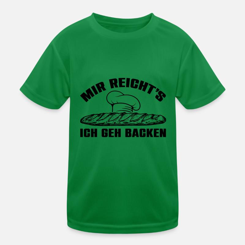 Mir reicht's - ich geh backen Kinder Funktions-T-Shirt