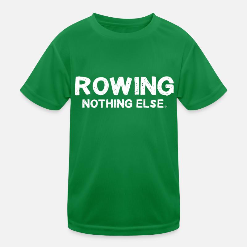 Rowing - Nothing Else - Rudern - Ruderer - Ruderin Kinder Funktions-T-Shirt