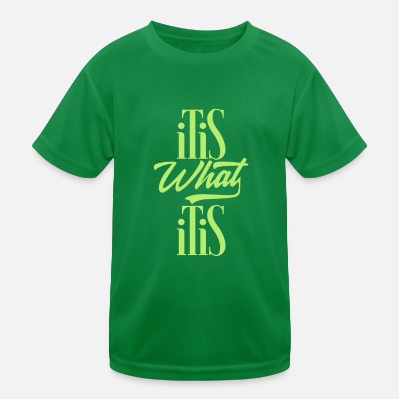 it is what it is Kids Functional T-Shirt