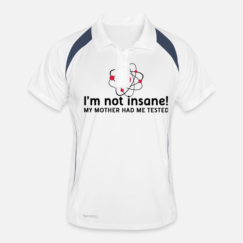 I'm not insane crazy atomic physics scientist Men's Polo breathable