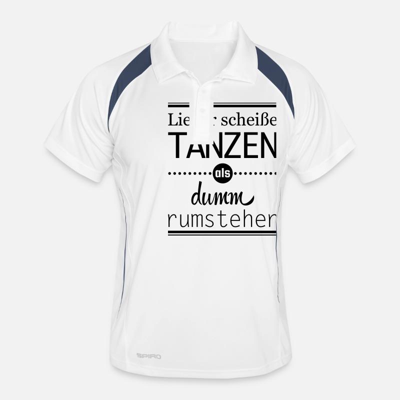 lieber scheiße tanzen als dumm rumstehen Spruch Männer Polo atmungsaktiv