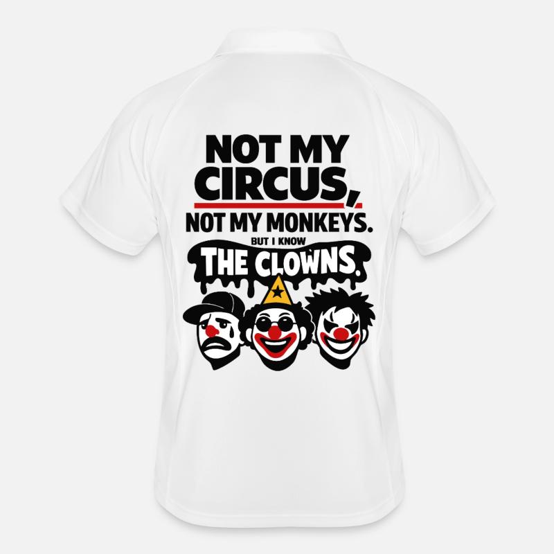 Déclaration Not My Circus, Not My Monkeys Polo respirant Homme