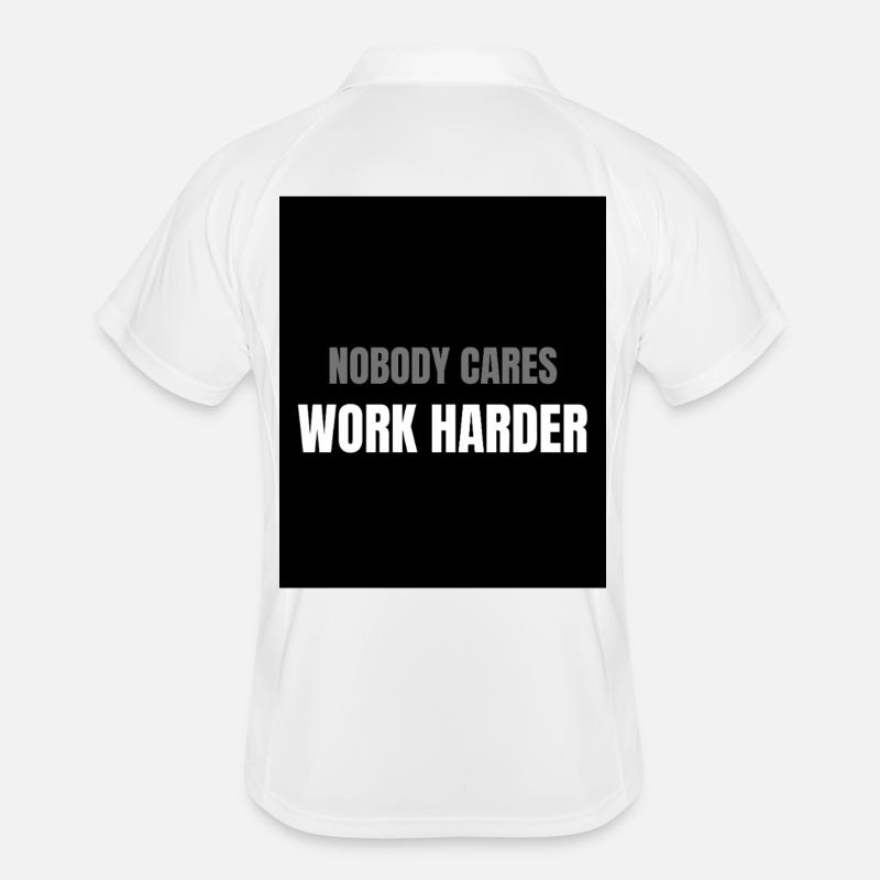 Nobody Cares Work Harder Motivation Design Polo respirant Homme