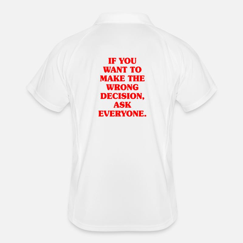 Want To Make Wrong Decision Ask Everyone Mindset Men's Polo breathable