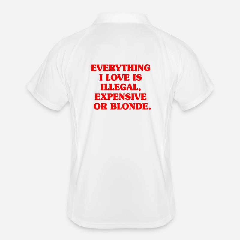 Everything I Love Illegal Expensive Blonde Men Men's Polo breathable