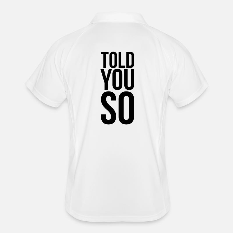 Told You So Sarkasmus Spruch - Männer Polo atmungsaktiv - Weiß/Navy