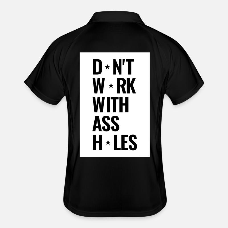 Don't Work With Ass Holes Männer Polo atmungsaktiv