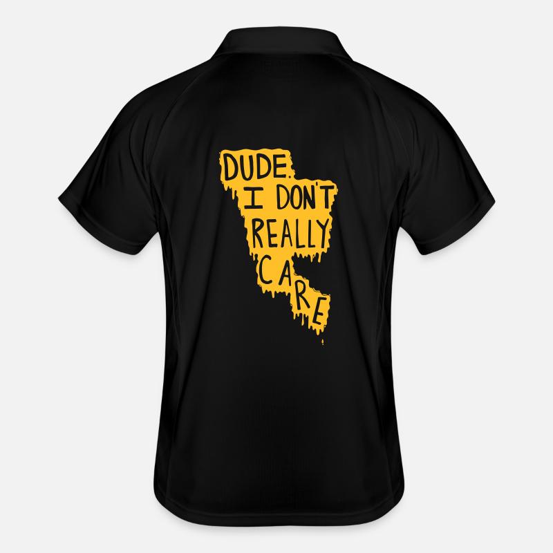 Dude. I Do not Really Care. Men's Polo breathable
