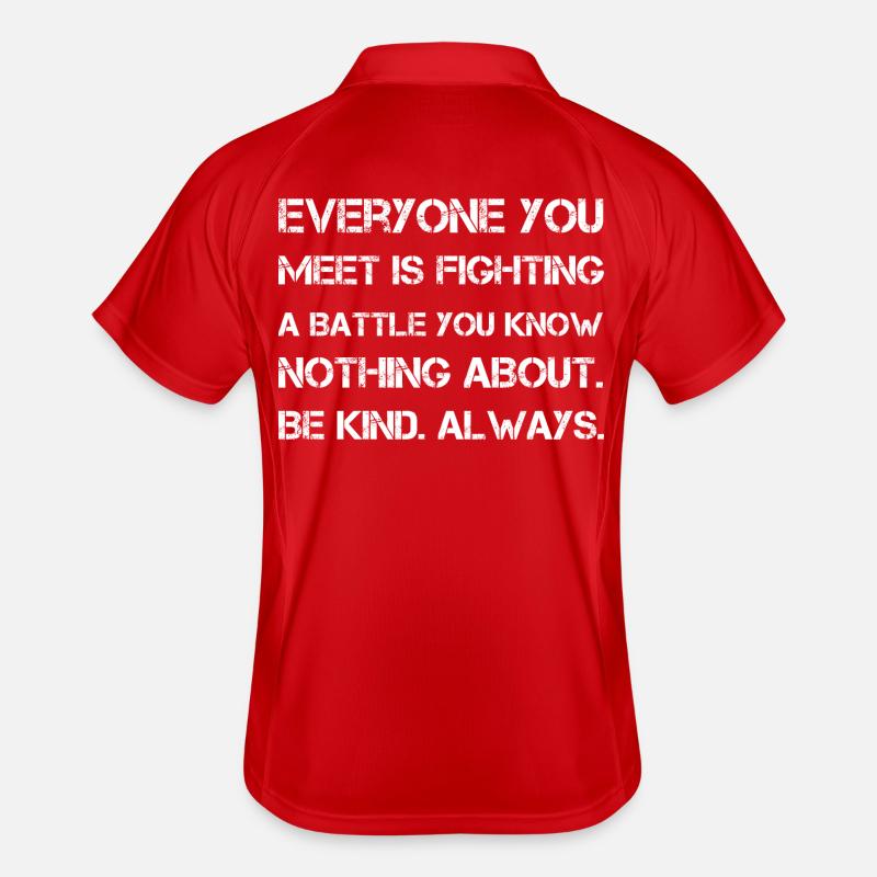 Jeder, den du triffst, kämpft einen Kampf, den du kennst Männer Polo atmungsaktiv