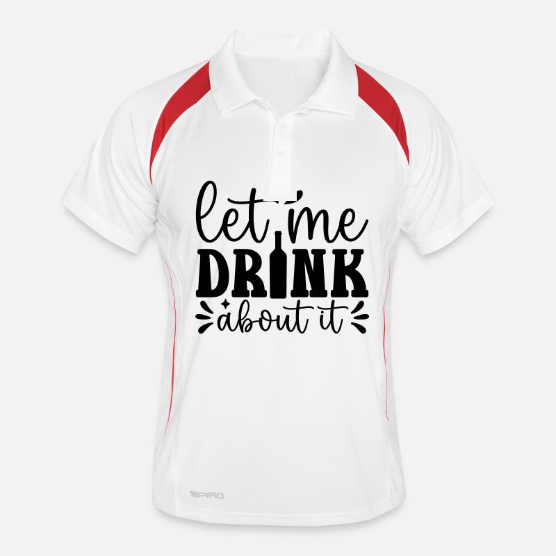 Let me drink about it Funny Wine Lover Men's Polo breathable