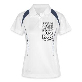 Leave me Alone, I'm only speaking to my dog today. - Women's Polo breathable - white/navy - Front