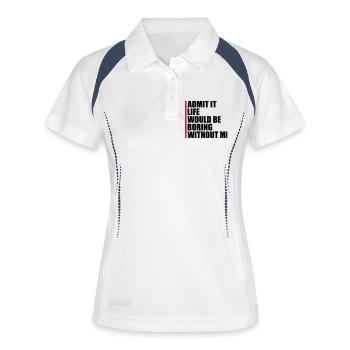 boring life without me - Frauen Polo atmungsaktiv - Weiß/Navy - Vorne