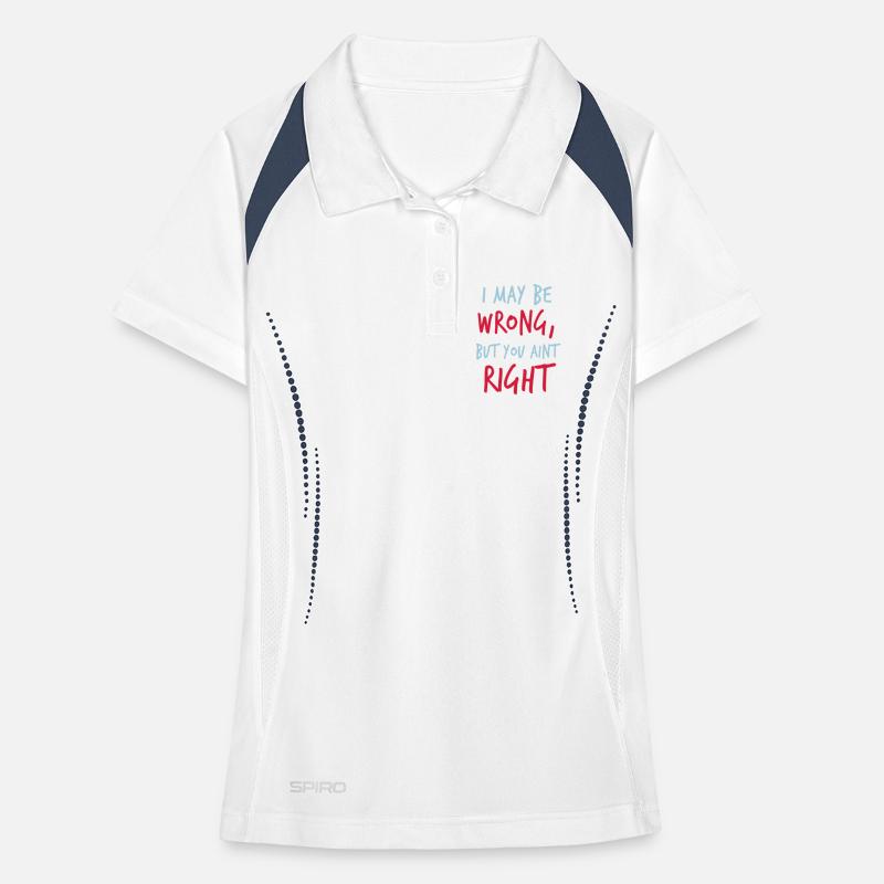 I MAY BE WRONG but you aint right! Women's Polo breathable