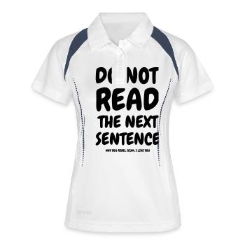 Do not read the next sentence - Humor - Funny - Frauen Polo atmungsaktiv - Weiß/Navy - Vorne