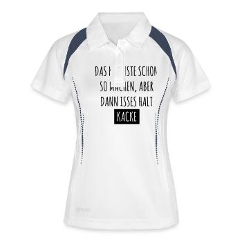 Das kannste schon so machen, dann isses halt kacke - Frauen Polo atmungsaktiv - Weiß/Navy - Vorne