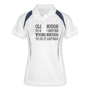 Old enough to know better, young enough to ... - Women's Polo breathable - white/navy - Front