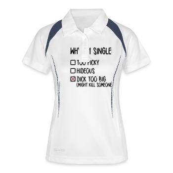 Why I'm single - Dick too big (might kill someone) - Polo respirant Femme - blanc/marine - Devant