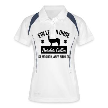 Ein Leben ohne Border Collie ist sinnlos - Frauen Polo atmungsaktiv - Weiß/Navy - Vorne