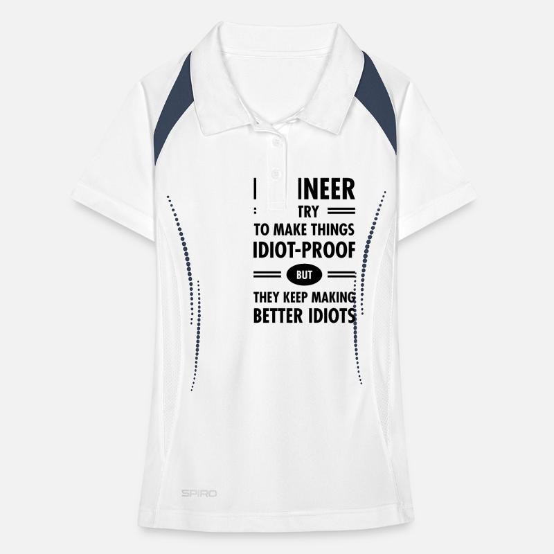 Engineer - Try To Make Things Idiot-Proof Women's Polo breathable