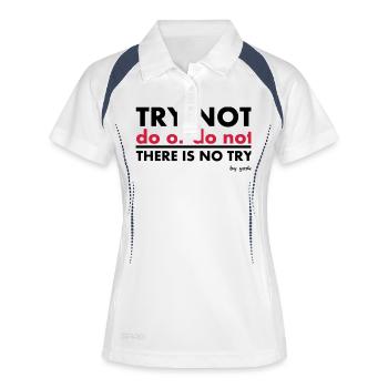 Try Not do or do not there is no try - Women's Polo breathable - white/navy - Front