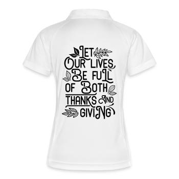 LET OUR LIVES BE FULL OF BOTH THANKS AND GIVING - Frauen Polo atmungsaktiv - Weiß/Navy - Hinten