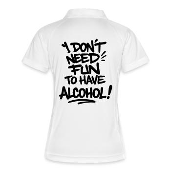 I Don’t Need Fun to Have Alcohol – Statement Shirt - Frauen Polo atmungsaktiv - Weiß/Navy - Hinten