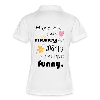 Make Your Own Money – Marry Someone Funny - Women's Polo breathable - white/navy - Back
