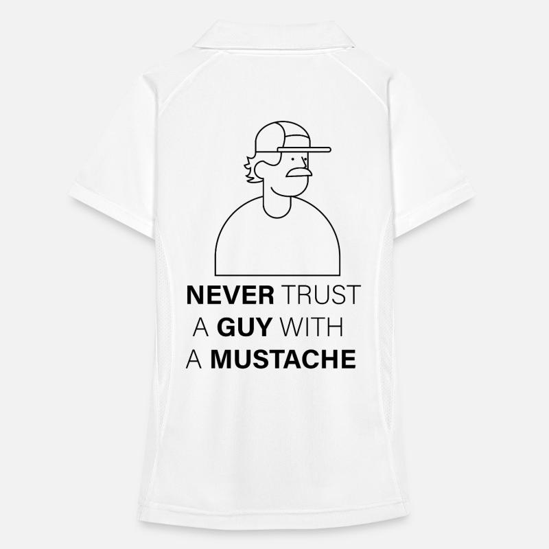 NEVER_TRUST_A_GUY_WITH_A_MUSTACHE Polo respirant Femme
