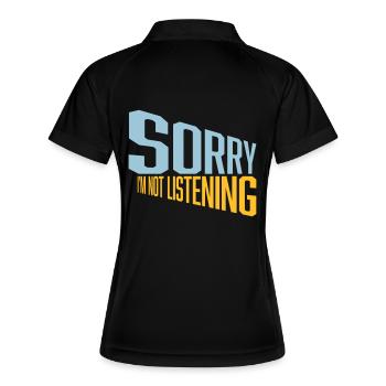 sorry im not listening - Frauen Polo atmungsaktiv - Schwarz/Weiß - Hinten