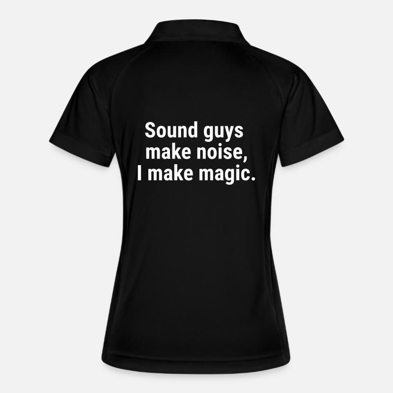 Sound guys make noise, I make magic. White - Women's Polo breathable - black/white