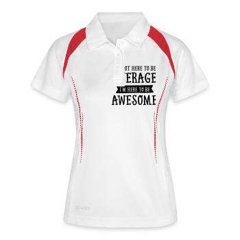 I'm Not Here To Be Average... - Frauen Polo atmungsaktiv - Weiß/Rot - Vorne