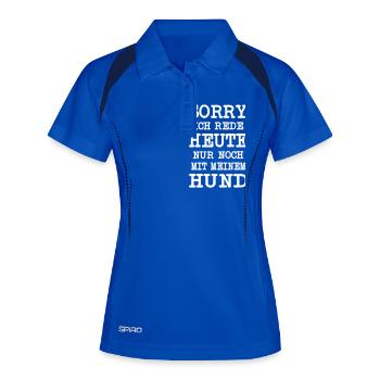 Sorry ich rede heute nur noch mit meinem Hund - Frauen Polo atmungsaktiv - Königsblau/Navy - Vorne