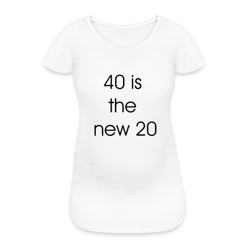 40 is the new 20 - Vrouwen zwangerschap-T-shirt